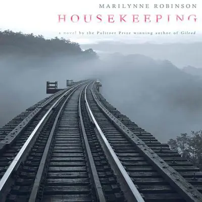 Housekeeping: A Novel Audibook, by Marilynne Robinson