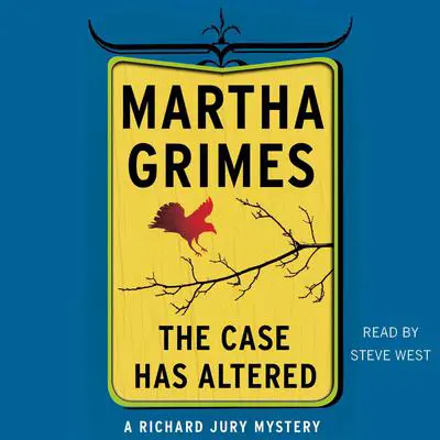 The Case Has Altered: A Richard Jury Mystery Audibook, by Martha Grimes