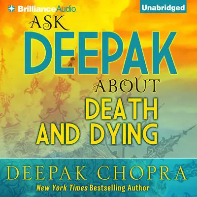 Ask Deepak about Death and Dying Audibook, by Deepak Chopra