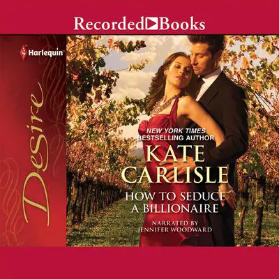 How to Seduce a Billionaire Audibook, by Kate Carlisle