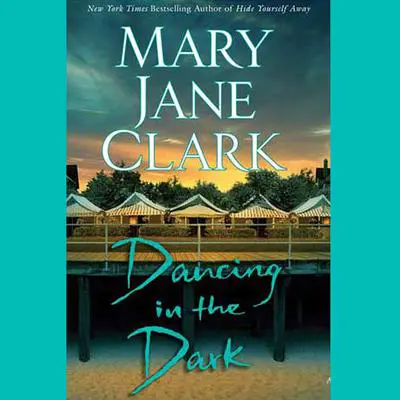 Dancing in the Dark: A Novel Audibook, by Mary Jane Clark