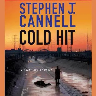 Cold Hit: A Shane Scully Novel Audibook, by Stephen J. Cannell
