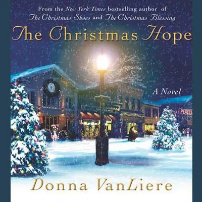 The Christmas Hope: A Novel Audibook, by Donna VanLiere