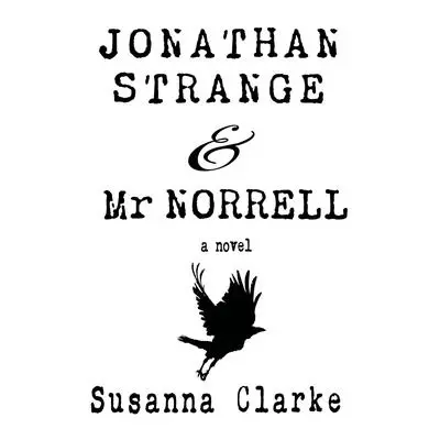 Jonathan Strange & Mr. Norrell: A Novel Audibook, by Susanna Clarke