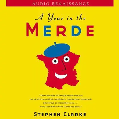 A Year in the Merde Audibook, by Stephen Clarke