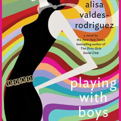 Playing with Boys: A Novel Audibook, by Alisa Valdes-Rodríguez