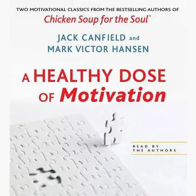 A Healthy Dose of Motivation: Includes 'The Aladdin Factor' and 'Dare to Win' Audibook, by Jack Canfield