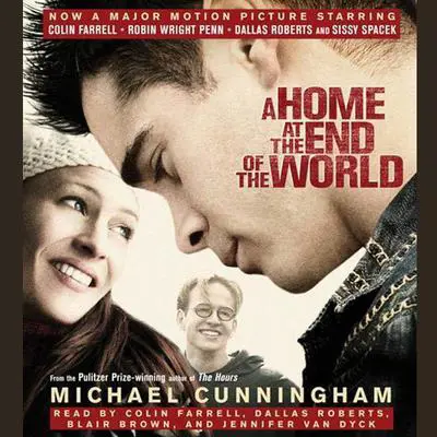 A Home at the End of the World: A Novel Audibook, by Michael Cunningham