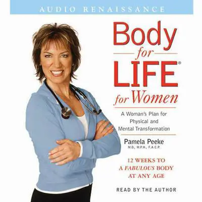 Body for Life for Women: 12 Weeks to a Firm, Fit, Fabulous Body at Any Age Audibook, by Pamela Peeke