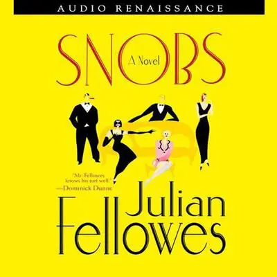 Snobs: A Novel Audibook, by Julian Fellowes