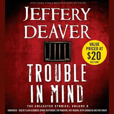 Trouble in Mind: The Collected Stories, Volume 3 Audibook, by Jeffery Deaver