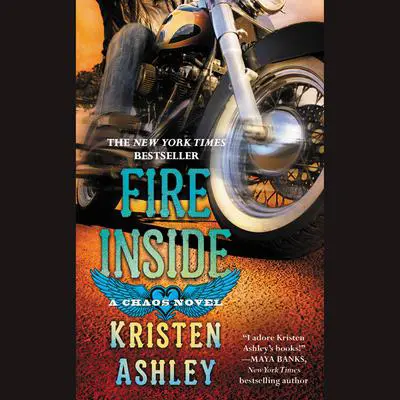 Fire Inside: A Chaos Novel Audibook, by Kristen Ashley