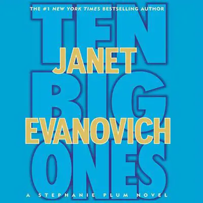 Ten Big Ones: A Stephanie Plum Novel Audibook, by Janet Evanovich