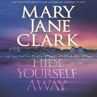 Hide Yourself Away Audibook, by Mary Jane Clark