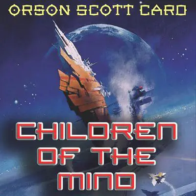Children of the Mind: The Conclusion of the Enders Quartet Audibook, by Orson Scott Card