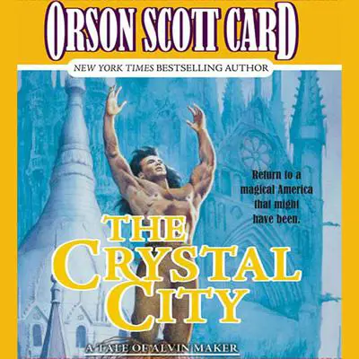 The Crystal City: The Tales of Alvin Maker, Book Six Audibook, by Orson Scott Card