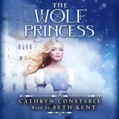 Wolf Princess Audibook, by Cathryn Constable