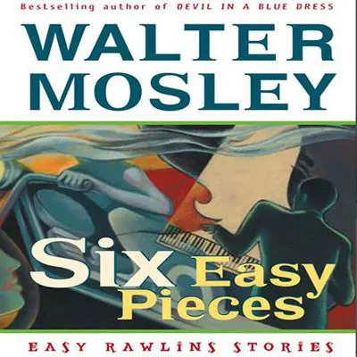 Six Easy Pieces: Easy Rawlins Stories Audibook, by Walter Mosley