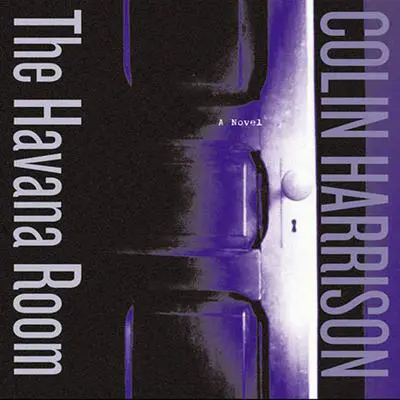 The Havana Room: A Novel Audibook, by Colin Harrison