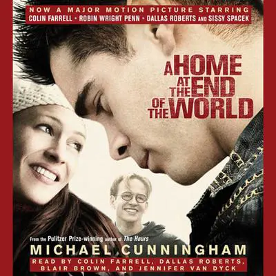 A Home at the End of the World: A Novel Audibook, by Michael Cunningham