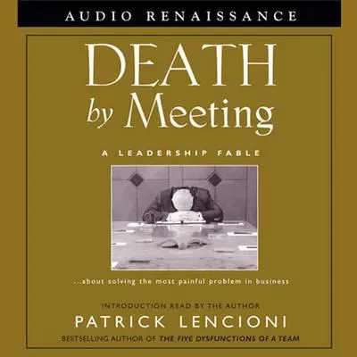 Death by Meeting: A Leadership Fable Audibook, by Patrick Lencioni