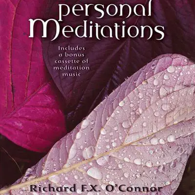 Personal Meditations Audibook, by Richard O’Connor