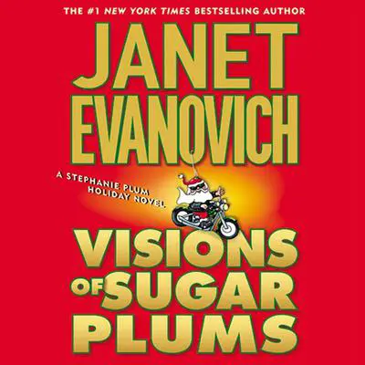 Visions of Sugar Plums: A Stephanie Plum Holiday Novel Audibook, by Janet Evanovich