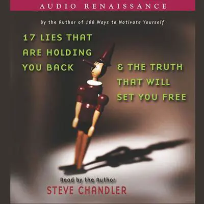 17 Lies That Are Holding You Back and the Truth That Will Set You Free Audibook, by Steve Chandler