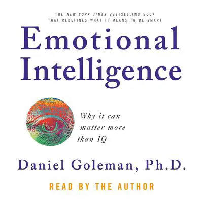 Emotional Intelligence: Why It Can Matter More Than IQ Audibook, by Daniel Goleman