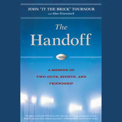 The Handoff: A Memoir of Two Guys, Sports, and Friendship Audibook, by John Tournour