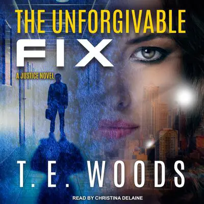 The Unforgivable Fix Audibook, by T. E. Woods