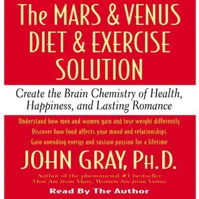 The Mars and Venus Diet and Exercise Solution: Create the Brain Chemistry of Health, Happiness, and Lasting Romance Audibook, by Daniel G. Amen