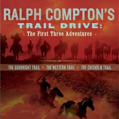 Ralph Compton's Trail Drive: The First Three Adventures Audibook, by Ralph Compton