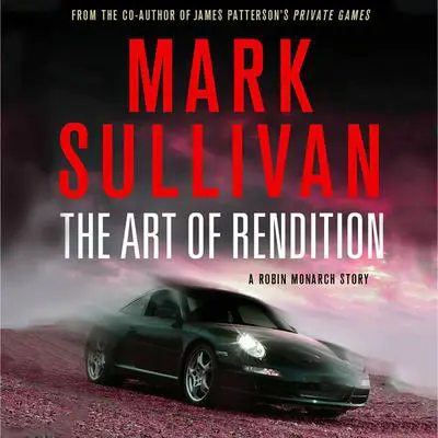 The Art of Rendition: A Robin Monarch Short Story Audibook, by Mark Sullivan