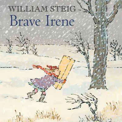 Brave Irene: A Picture Book Audibook, by William Steig