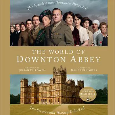 The World of Downton Abbey Audibook, by Jessica Fellowes