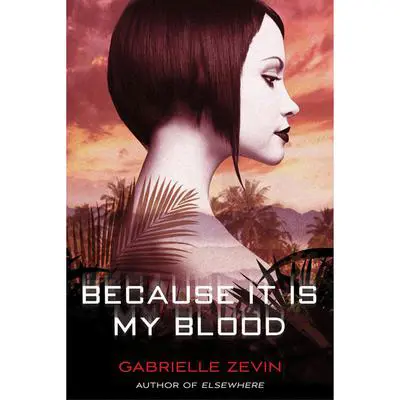Because It Is My Blood: A Novel Audibook, by Gabrielle Zevin
