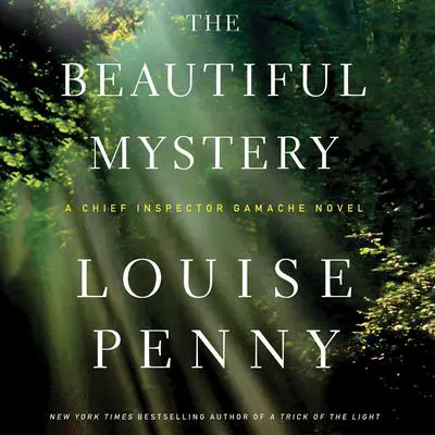 The Beautiful Mystery: A Chief Inspector Gamache Novel Audibook, by Louise Penny