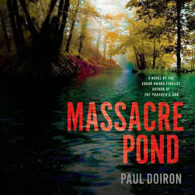 Massacre Pond: A Novel Audibook, by Paul Doiron