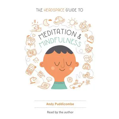 Get Some Headspace: How Mindfulness Can Change Your Life in Ten Minutes a Day Audibook, by Andy Puddicombe