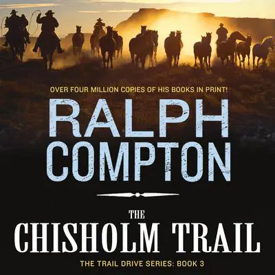 The Chisholm Trail: The Trail Drive, Book 3 Audibook, by Ralph Compton