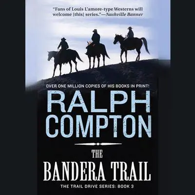 The Bandera Trail: The Trail Drive, Book 4 Audibook, by Ralph Compton