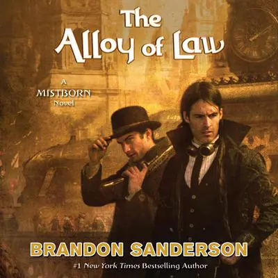 The Alloy of Law: A Mistborn Novel Audibook, by Brandon Sanderson