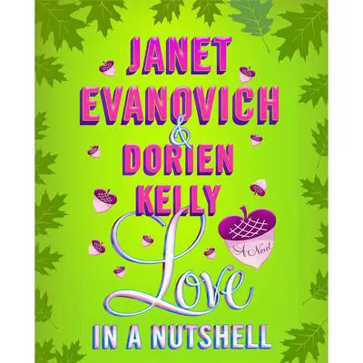 Love in a Nutshell: A Novel Audibook, by Janet Evanovich