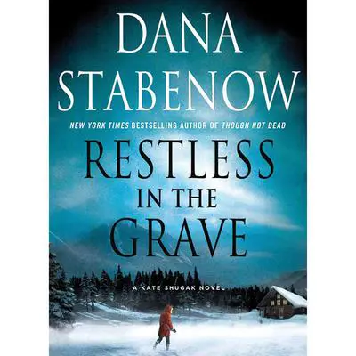 Restless in the Grave: A Kate Shugak Novel Audibook, by Dana Stabenow