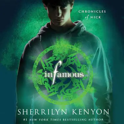 Infamous: Chronicles of Nick Audibook, by Sherrilyn Kenyon