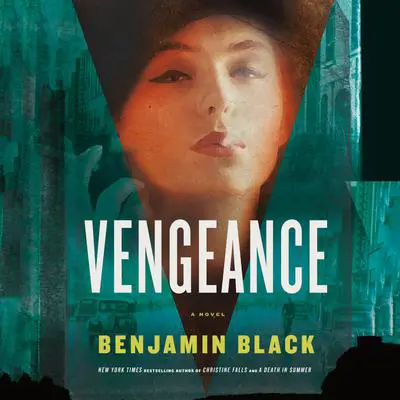 Vengeance: A Novel Audibook, by Benjamin Black