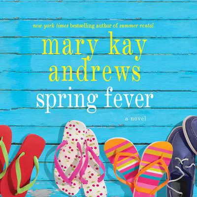 Spring Fever: A Novel Audibook, by Mary Kay Andrews