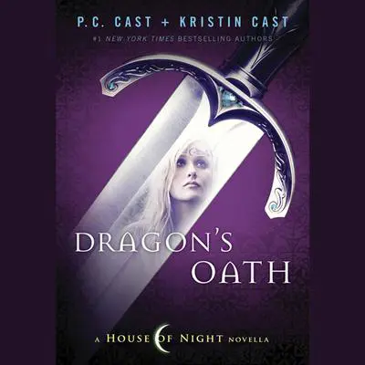 Dragon's Oath: A House of Night Novella Audibook, by P. C. Cast