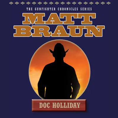 Doc Holliday Audibook, by Matt Braun